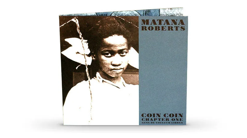 CST079 Matana Roberts | Coin Coin Chapter One: Gens de couleur libres