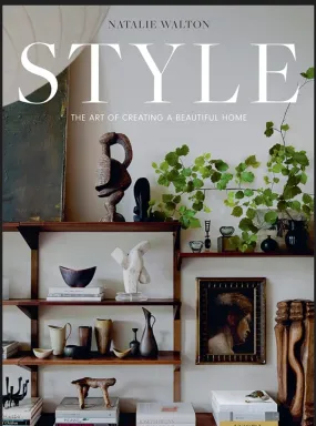 Style: The Art of Creating a Beautiful Home