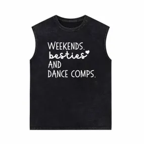 Weekends Besties And Dance Comps Vintage Washed Vest Top